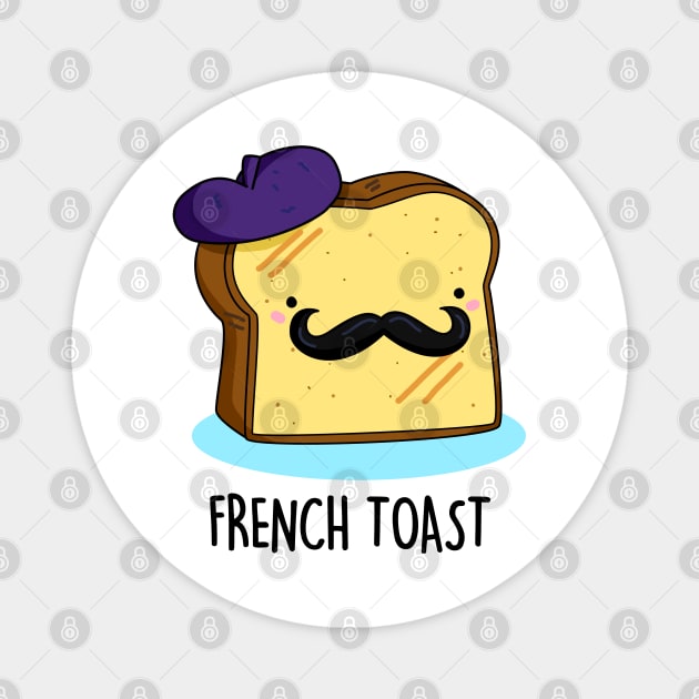 French Toast Cute Toast Bread Pun. Magnet by punnybone